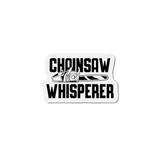 Chainsaw Whisperer Die-Cut Magnet
