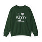 I Love Wood Unisex Crewneck Sweatshirt