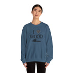 I Love Wood Unisex Crewneck Sweatshirt