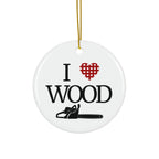 I Love Wood 2-Sided Ornament