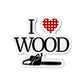 I Love Wood Die-Cut Magnet