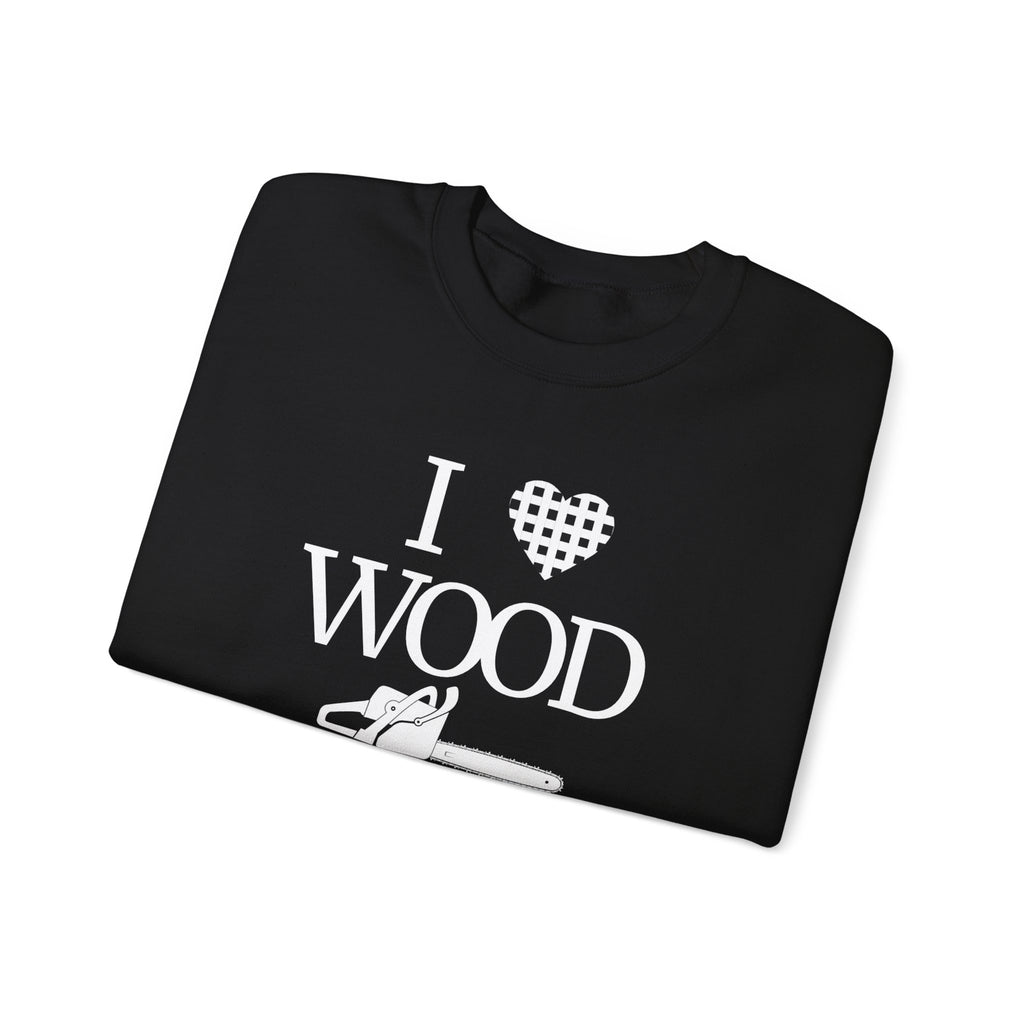 I Love Wood Unisex Crewneck Sweatshirt