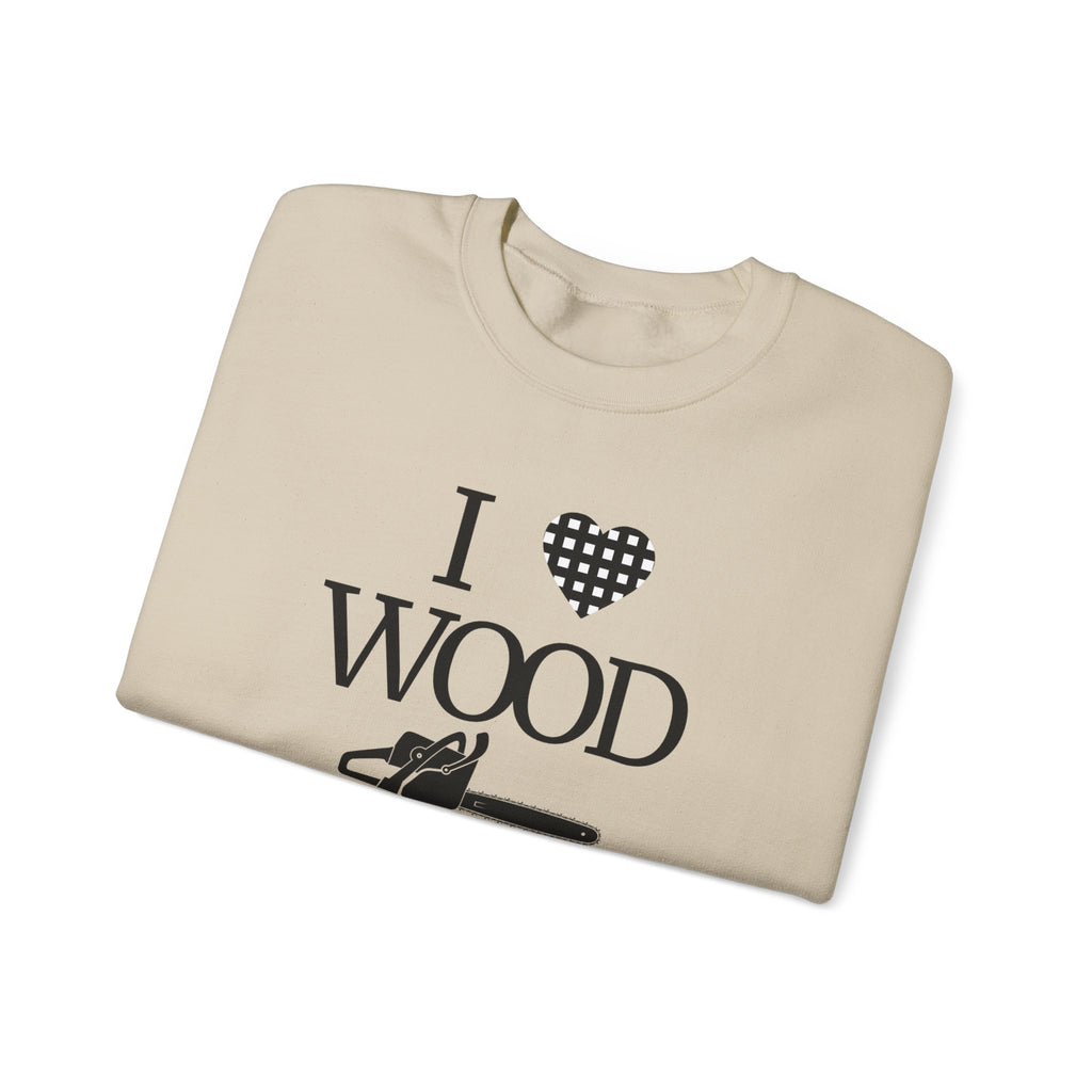 I Love Wood Unisex Crewneck Sweatshirt
