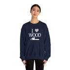 I Love Wood Unisex Crewneck Sweatshirt