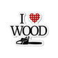 I Love Wood Die-Cut Magnet