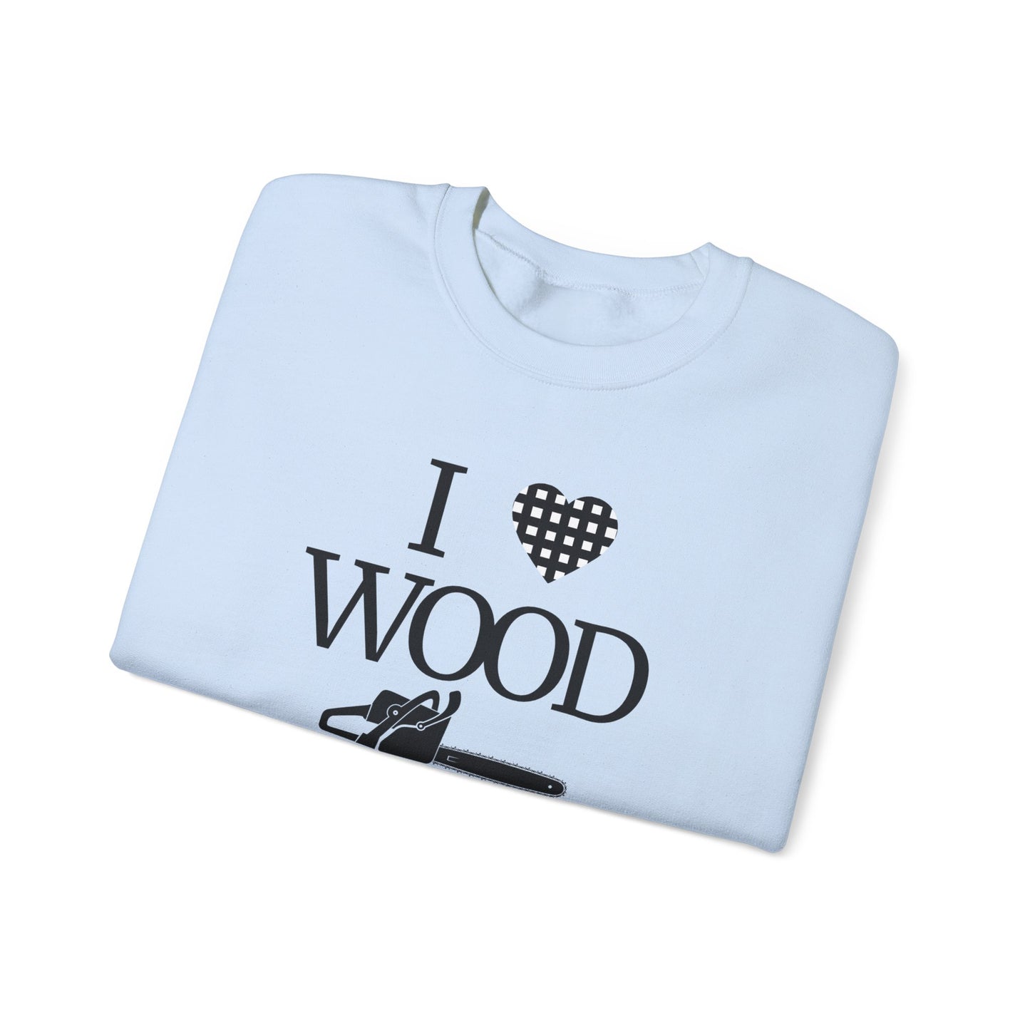 I Love Wood Unisex Crewneck Sweatshirt