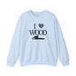 I Love Wood Unisex Crewneck Sweatshirt