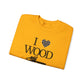 I Love Wood Unisex Crewneck Sweatshirt
