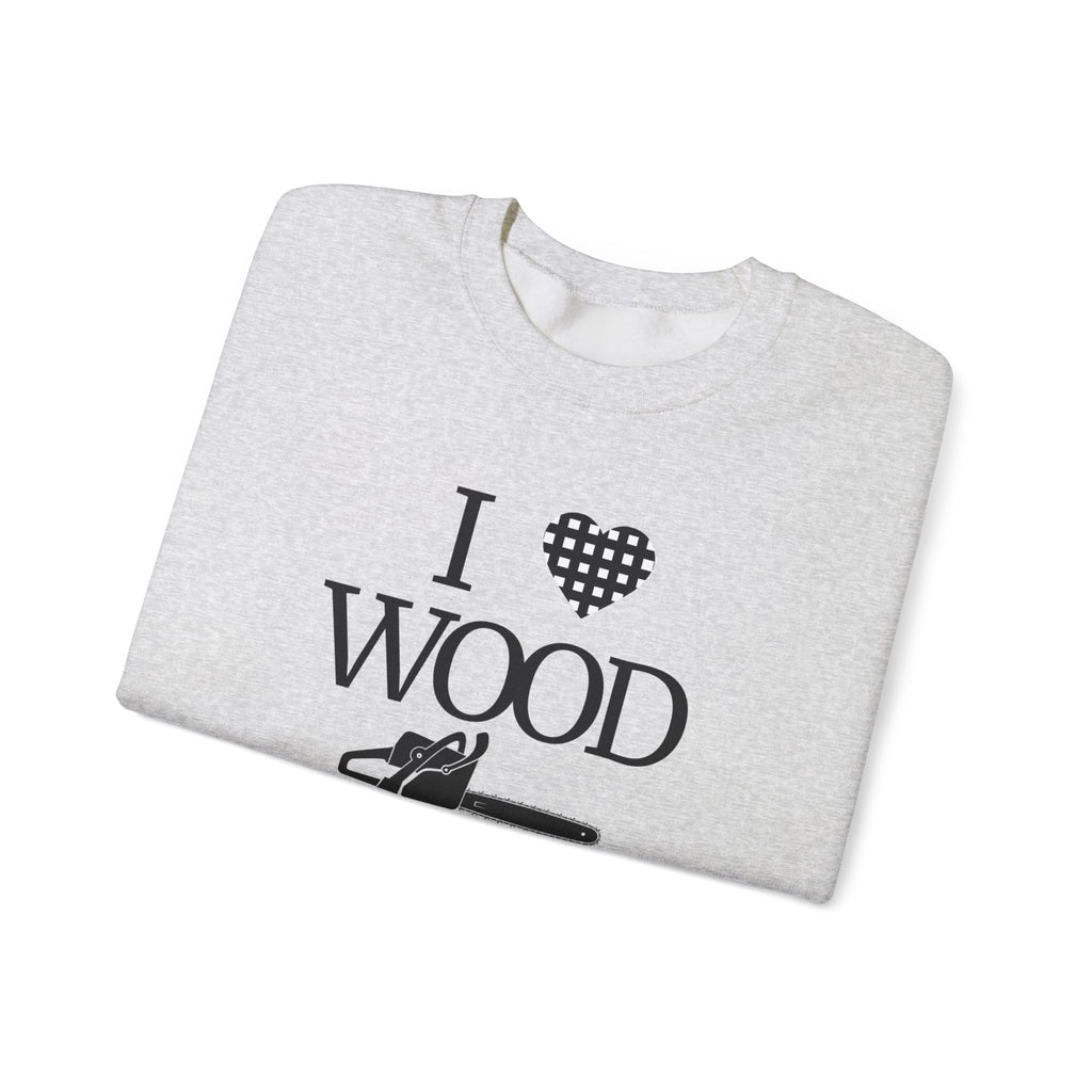 I Love Wood Unisex Crewneck Sweatshirt