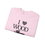 I Love Wood Unisex Crewneck Sweatshirt