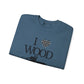I Love Wood Unisex Crewneck Sweatshirt