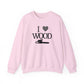I Love Wood Unisex Crewneck Sweatshirt