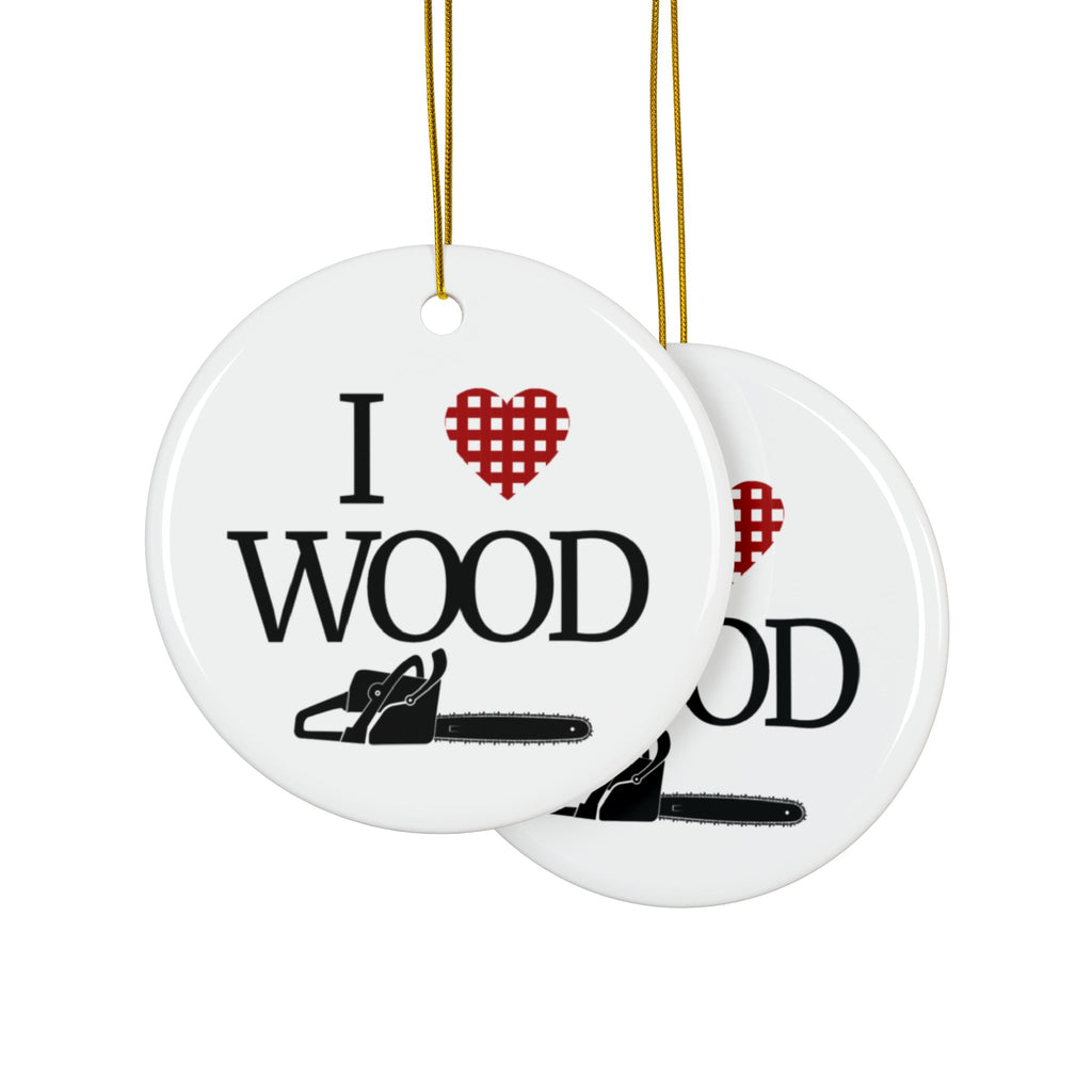 I Love Wood 2-Sided Ornament